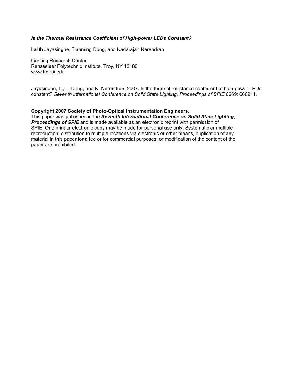 Is the Thermal Resistance Coefficient of High-Power Leds Constant? Lalith Jayasinghe, Tianming Dong, and Nadarajah Narendran