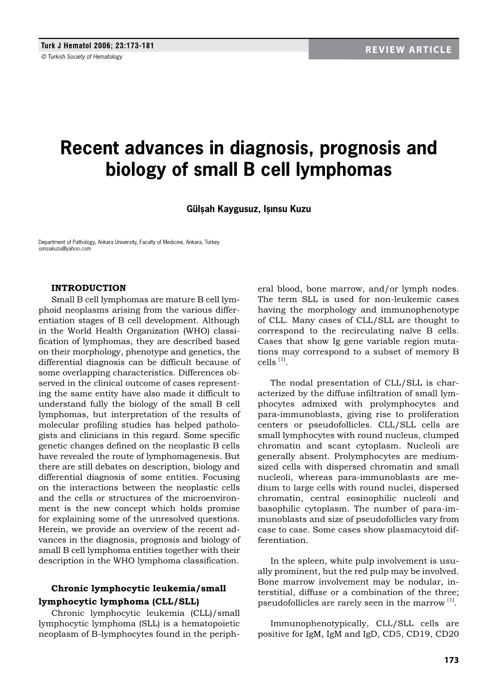 Recent Advances in Diagnosis, Prognosis and Biology of Small B Cell Lymphomas