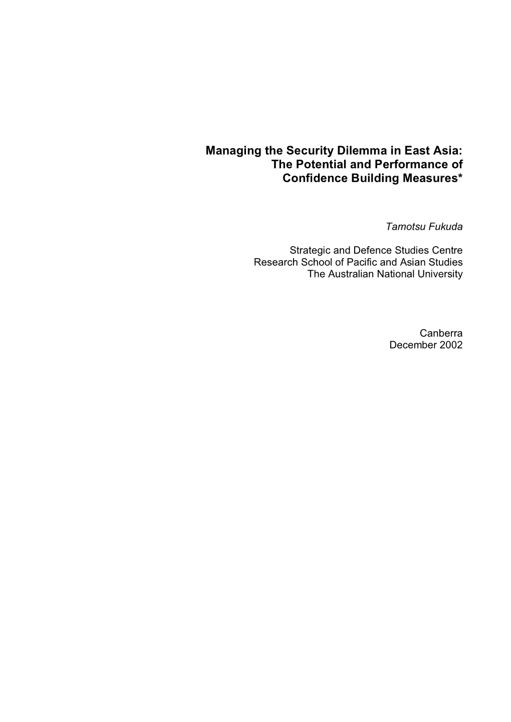 Managing the Security Dilemma in East Asia: the Potential and Performance of Confidence Building Measures*