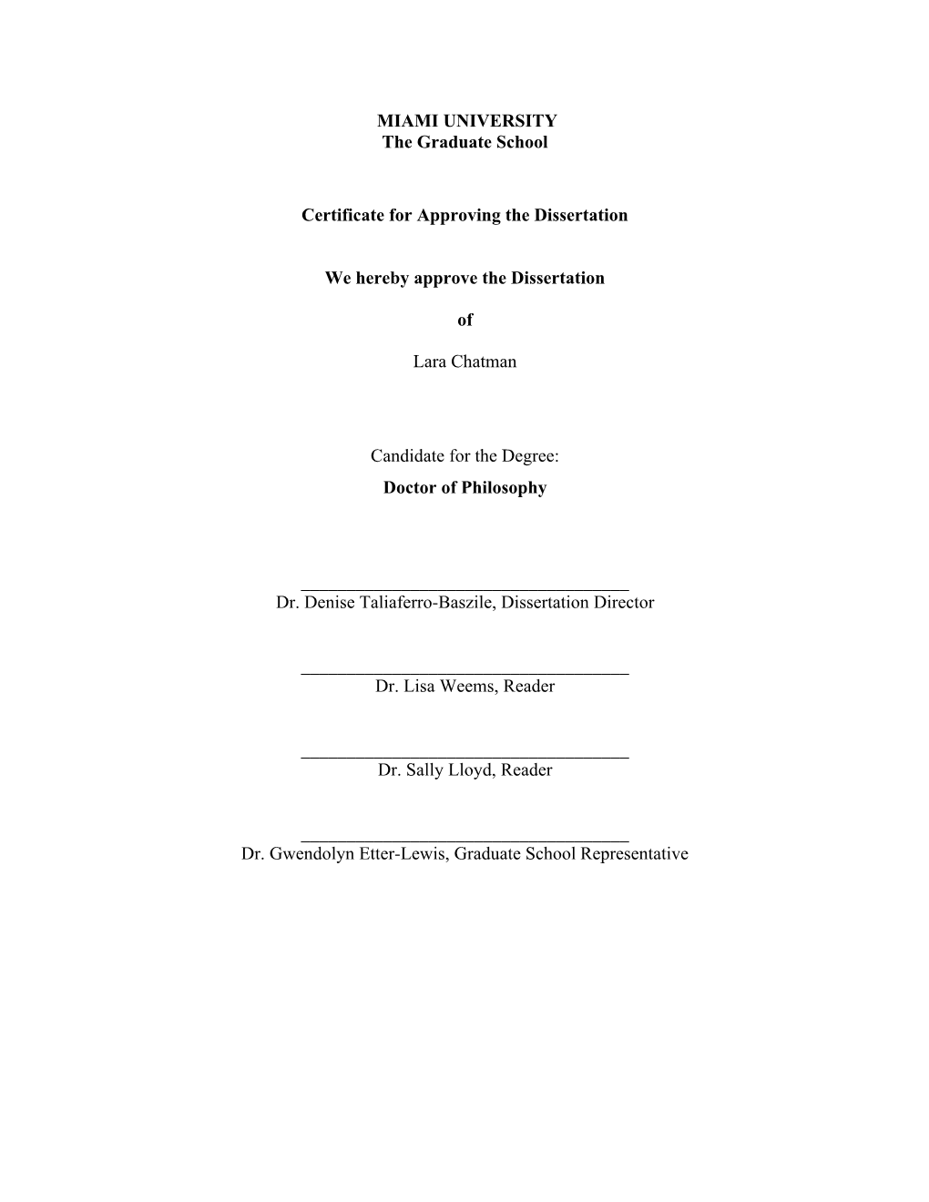 MIAMI UNIVERSITY the Graduate School Certificate for Approving the Dissertation We Hereby Approve the Dissertation of Lara Chatm