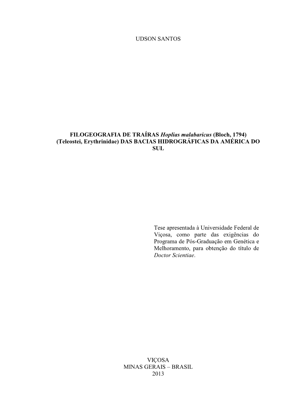 FILOGEOGRAFIA DE TRAÍRAS Hoplias Malabaricus (Bloch, 1794) (Teleostei, Erythrinidae) DAS BACIAS HIDROGRÁFICAS DA AMÉRICA DO SUL