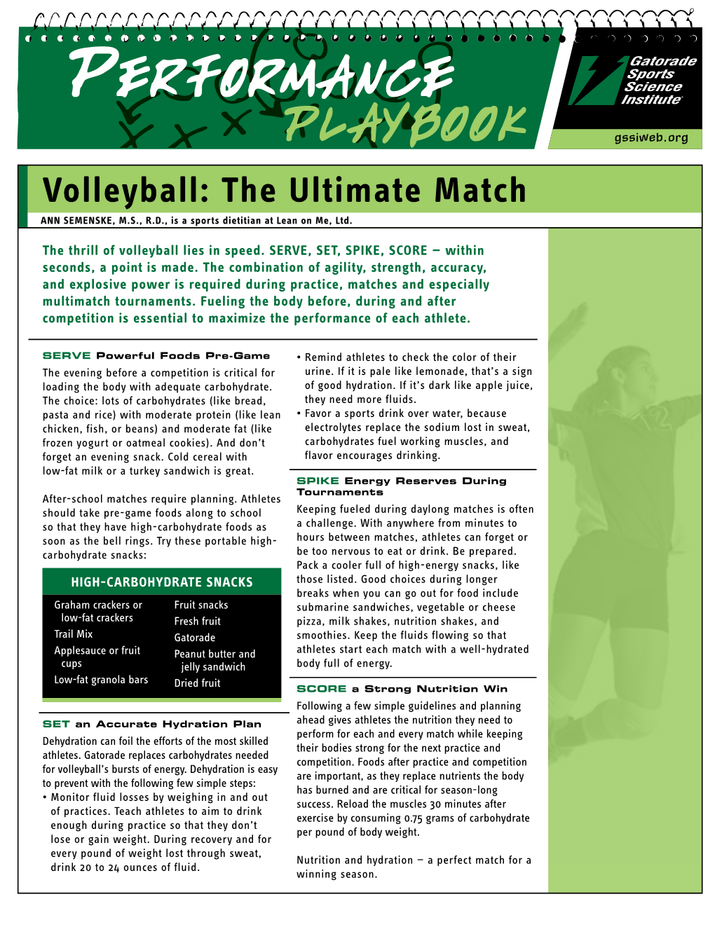 Volleyball: the Ultimate Match Ann Semenske, M.S., R.D., Is a Sports Dietitian at Lean on Me, Ltd