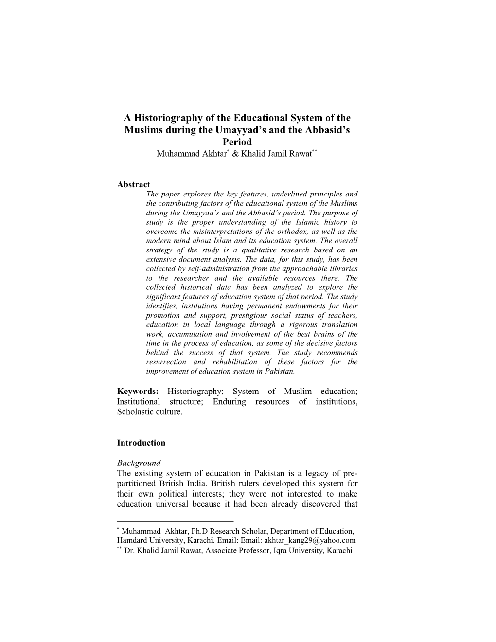 A Historiography of the Educational System of the Muslims During the Umayyad’S and the Abbasid’S Period Muhammad Akhtar ∗ & Khalid Jamil Rawat ∗∗