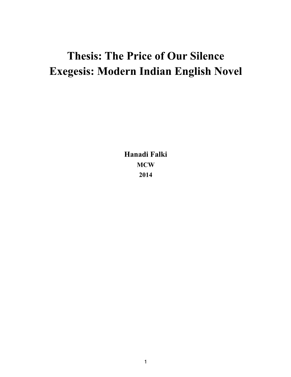 The Price of Our Silence Exegesis: Modern Indian English Novel ! ! ! ! ! ! ! Hanadi Falki MCW 2014 ! ! ! ! ! ! ! ! !