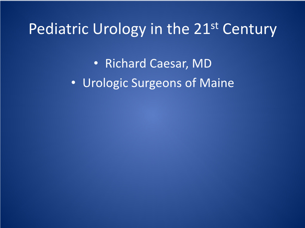 Pediatric Urology in the 21St Century