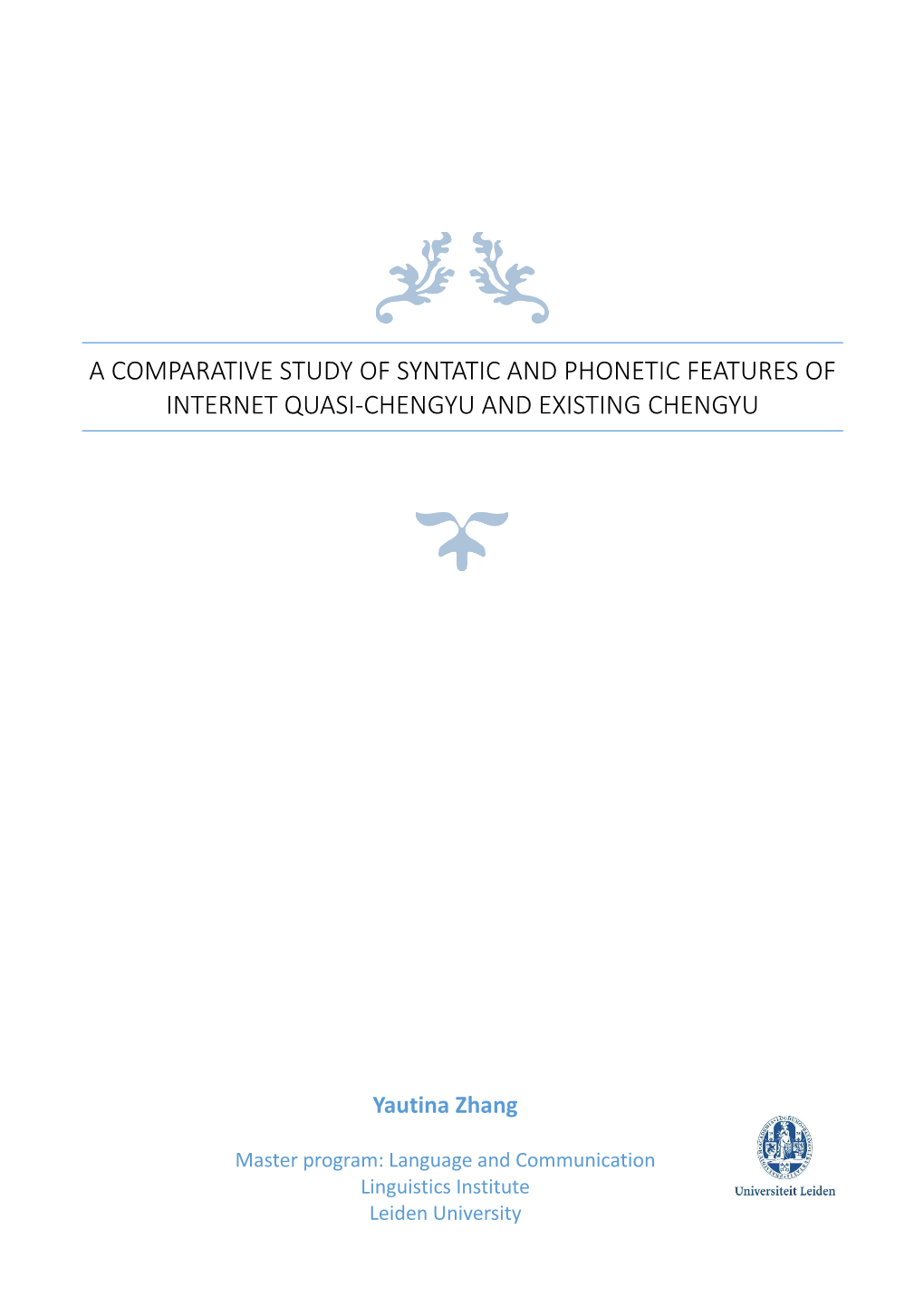 A Comparative Study of Syntatic and Phonetic Features of Internet Quasi-Chengyu and Existing Chengyu