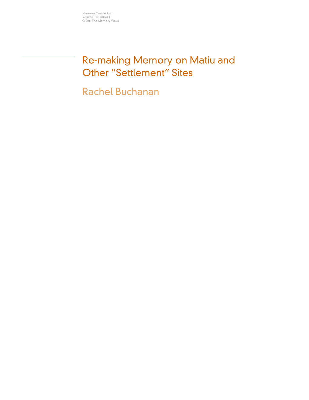 Re-Making Memory on Matiu and Other “Settlement” Sites Rachel Buchanan Memory Connection Volume 1 Number 1 © 2011 the Memory Waka