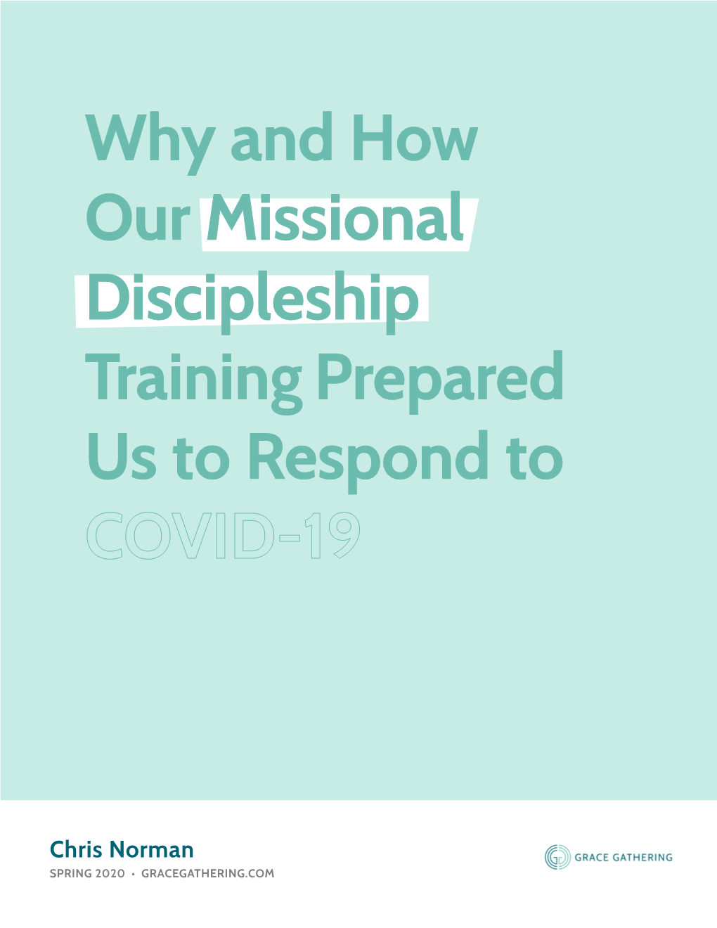 Why and How Our Missional Discipleship Training Prepared Us to Respond to COVID-19