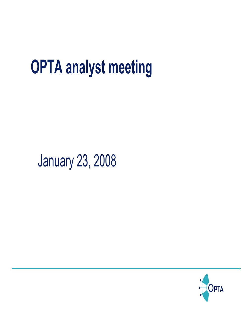 OPTA Analyst Meeting