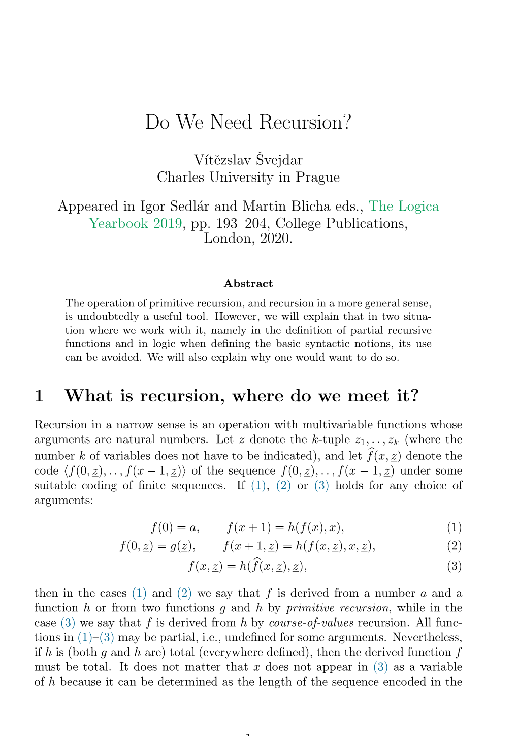 Do We Need Recursion?