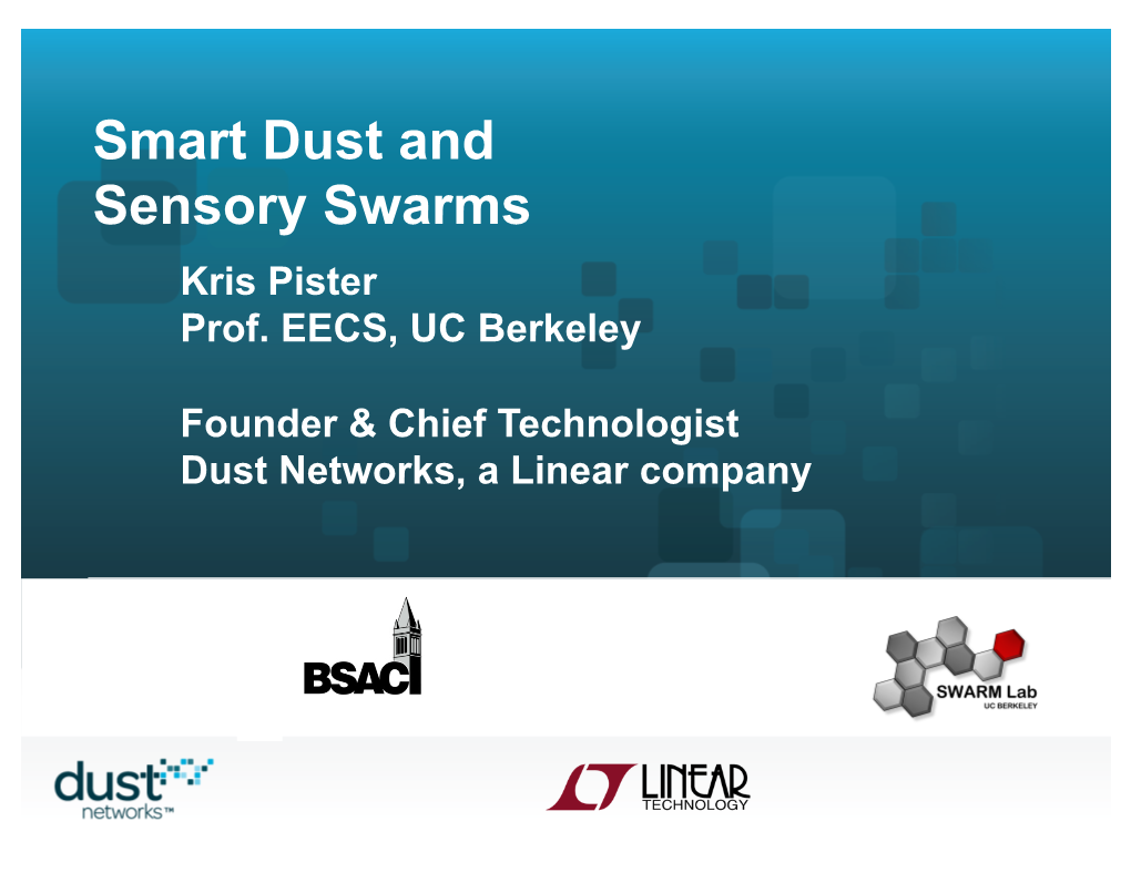 Smart Dust and Sensory Swarms Kris Pister Prof