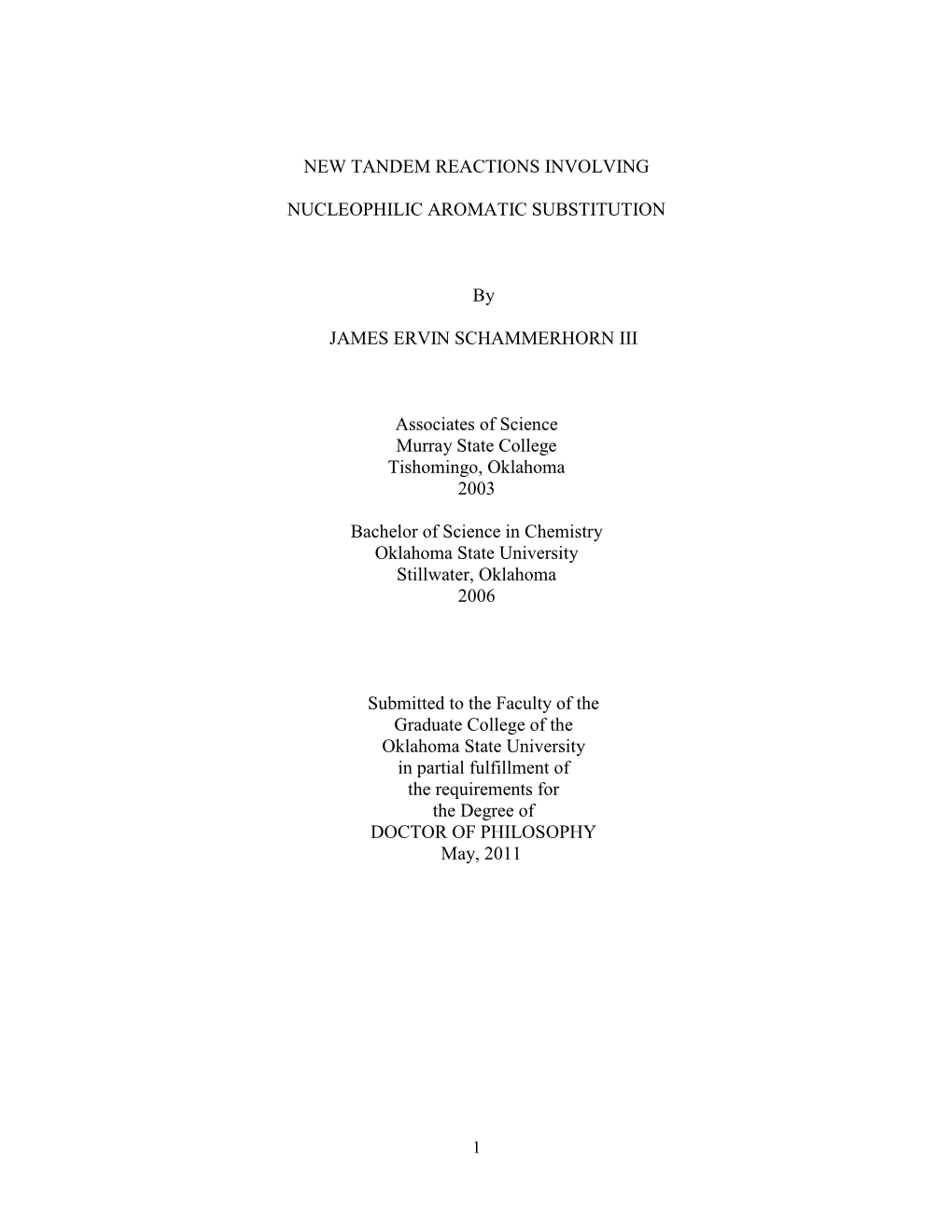 NEW TANDEM REACTIONS INVOLVING NUCLEOPHILIC AROMATIC SUBSTITUTION by JAMES ERVIN SCHAMMERHORN III Associates of Science Murray