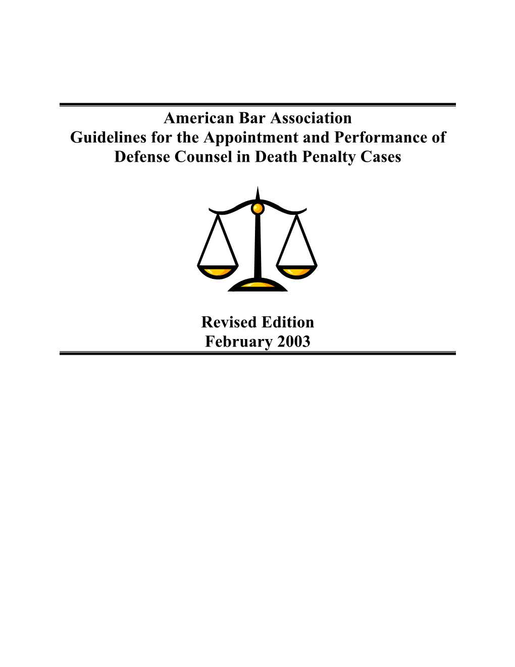 ABA Guidelines for the Appointment and Performance of Defense Counsel in Death Penalty Cases ▪ February 2003