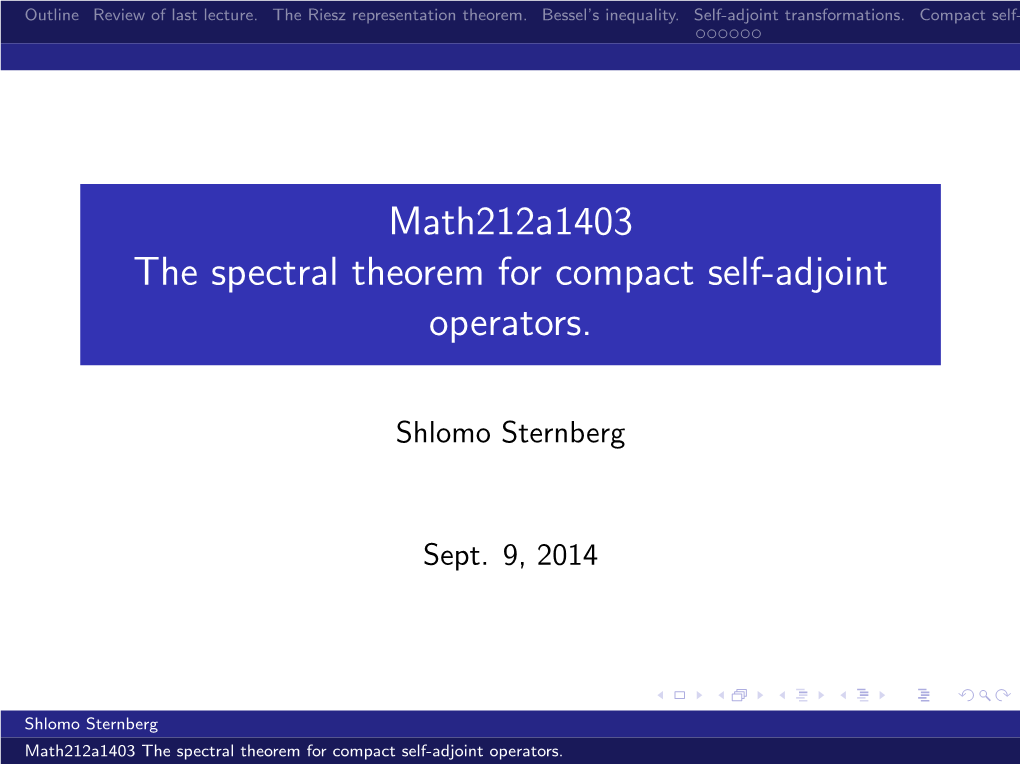 Math212a1403 the Spectral Theorem for Compact Self-Adjoint Operators