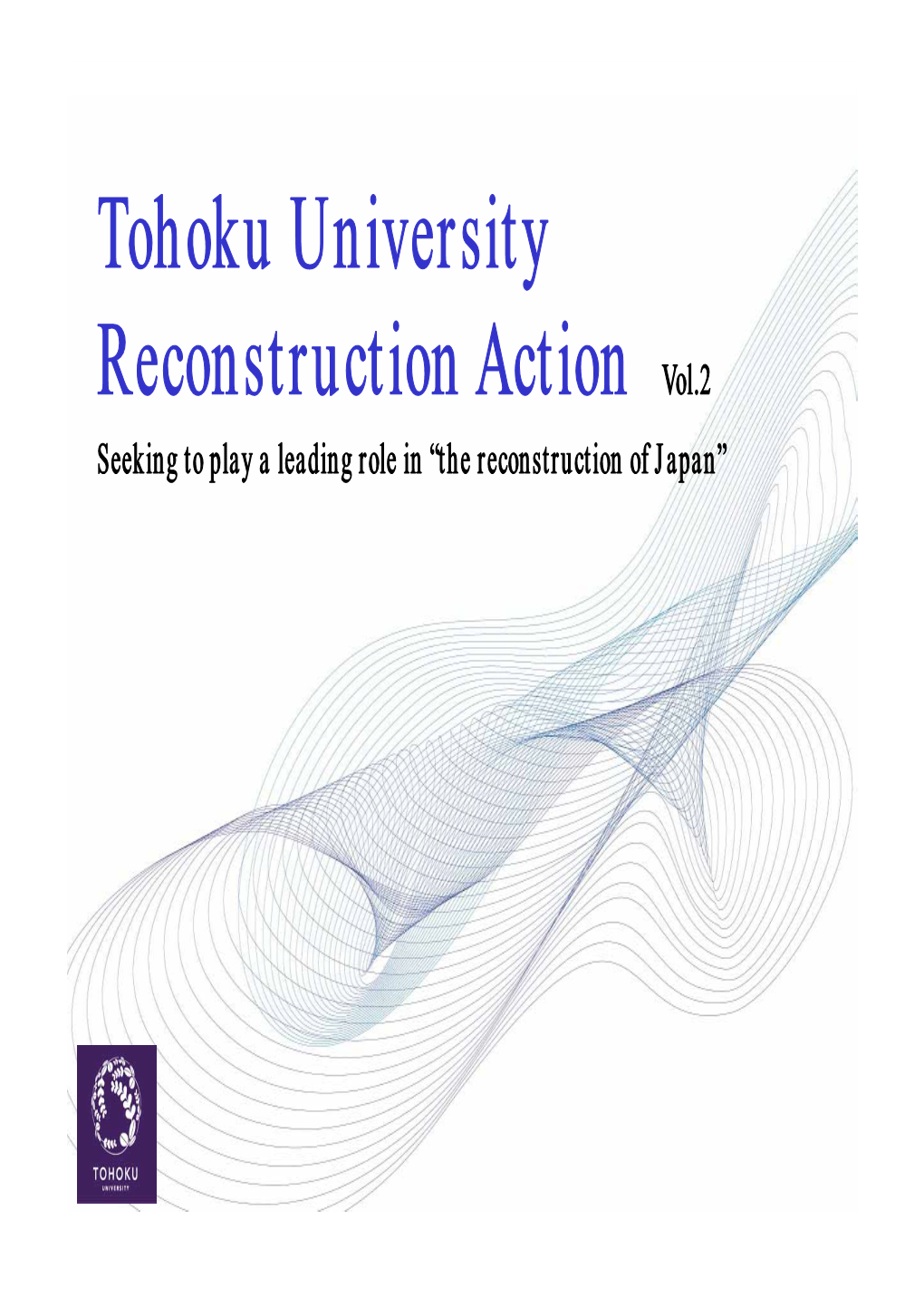 Tohoku University Reconstruction Action Vol.2