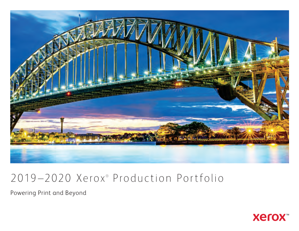 2019–2020 Xerox® Production Portfolio Powering Print and Beyond Xerox Business Development Support Drive Growth, Promote and Transform Your Business