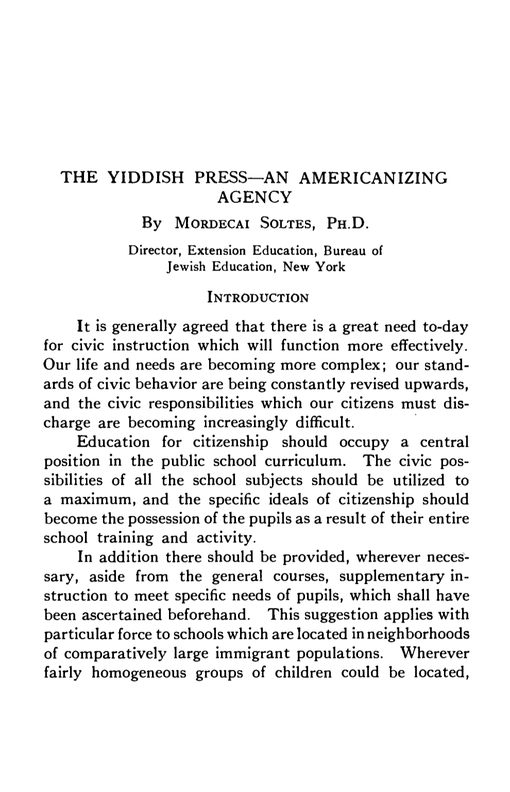 THE YIDDISH PRESS—AN AMERICANIZING AGENCY It Is