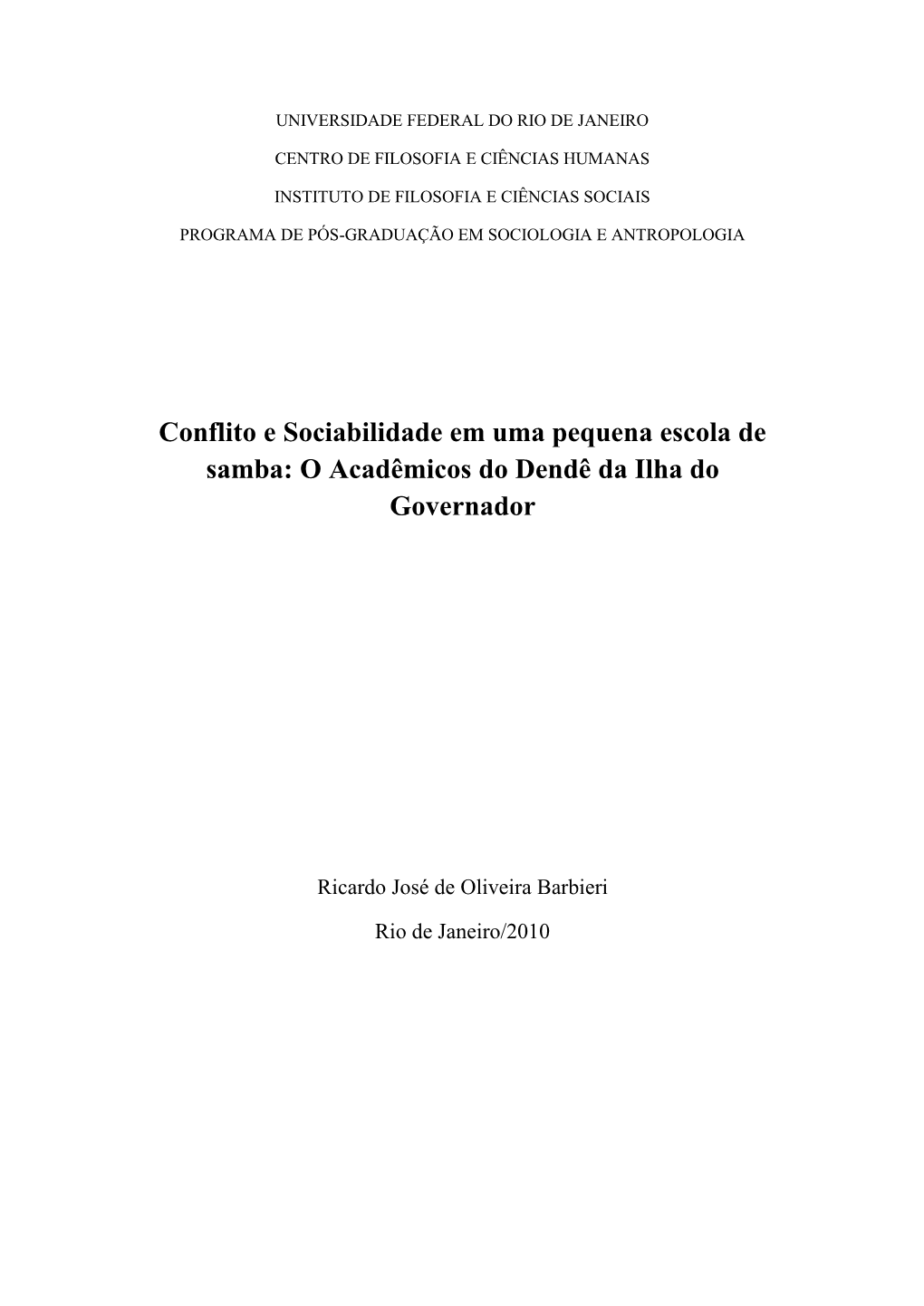 Conflito E Sociabilidade Em Uma Pequena Escola De Samba: O Acadêmicos Do Dendê Da Ilha Do Governador