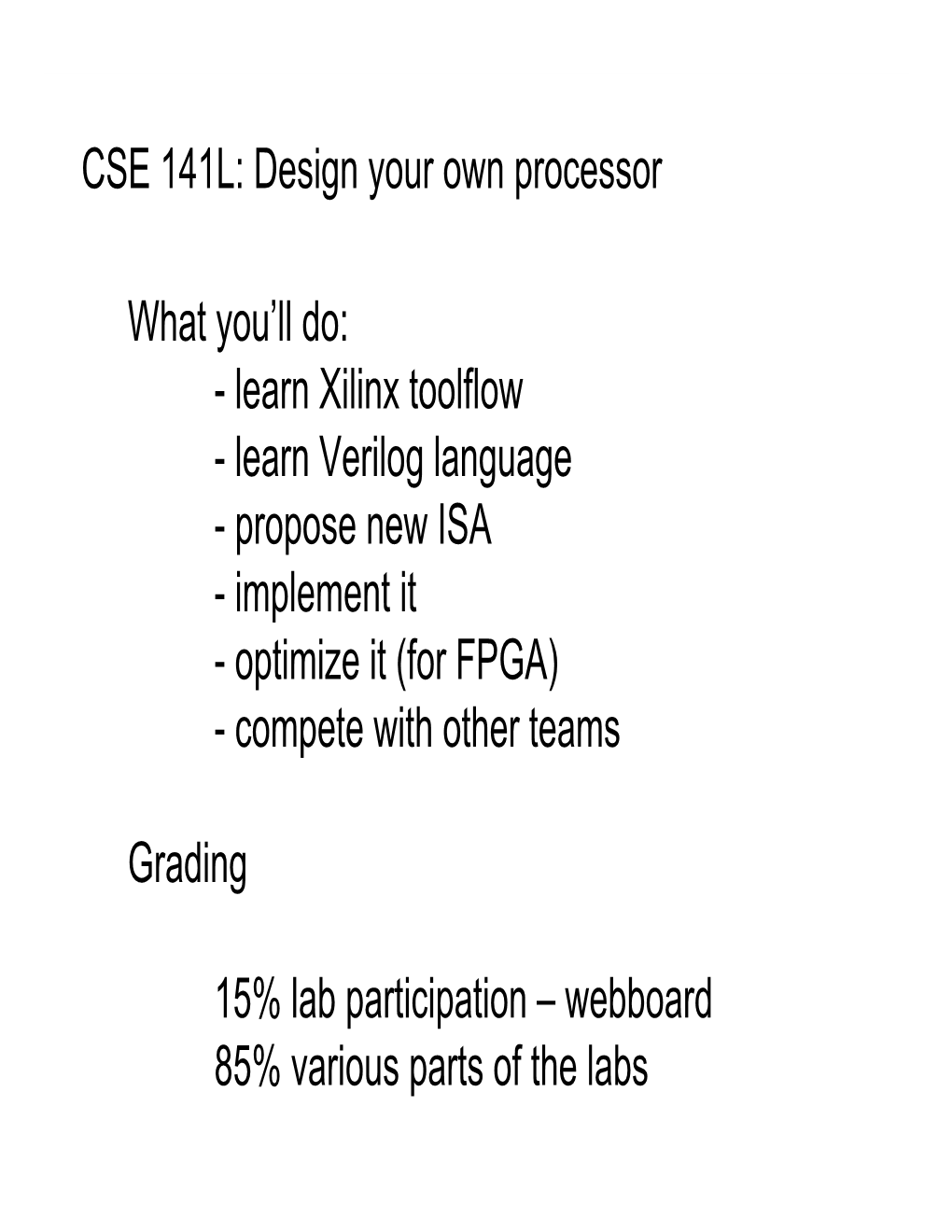 CSE 141L: Design Your Own Processor What You'll