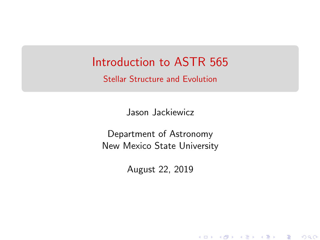 Introduction to ASTR 565 Stellar Structure and Evolution