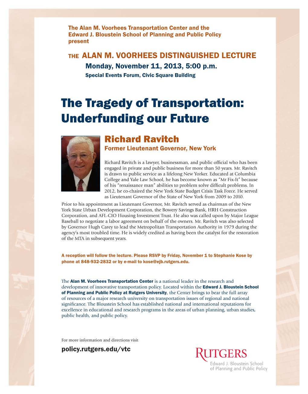 The Tragedy of Transportation: Underfunding Our Future Richard Ravitch Former Lieutenant Governor, New York