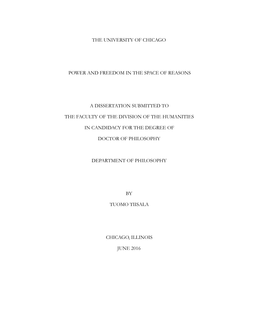 The University of Chicago Power and Freedom in the Space of Reasons a Dissertation Submitted to the Faculty of the Division O