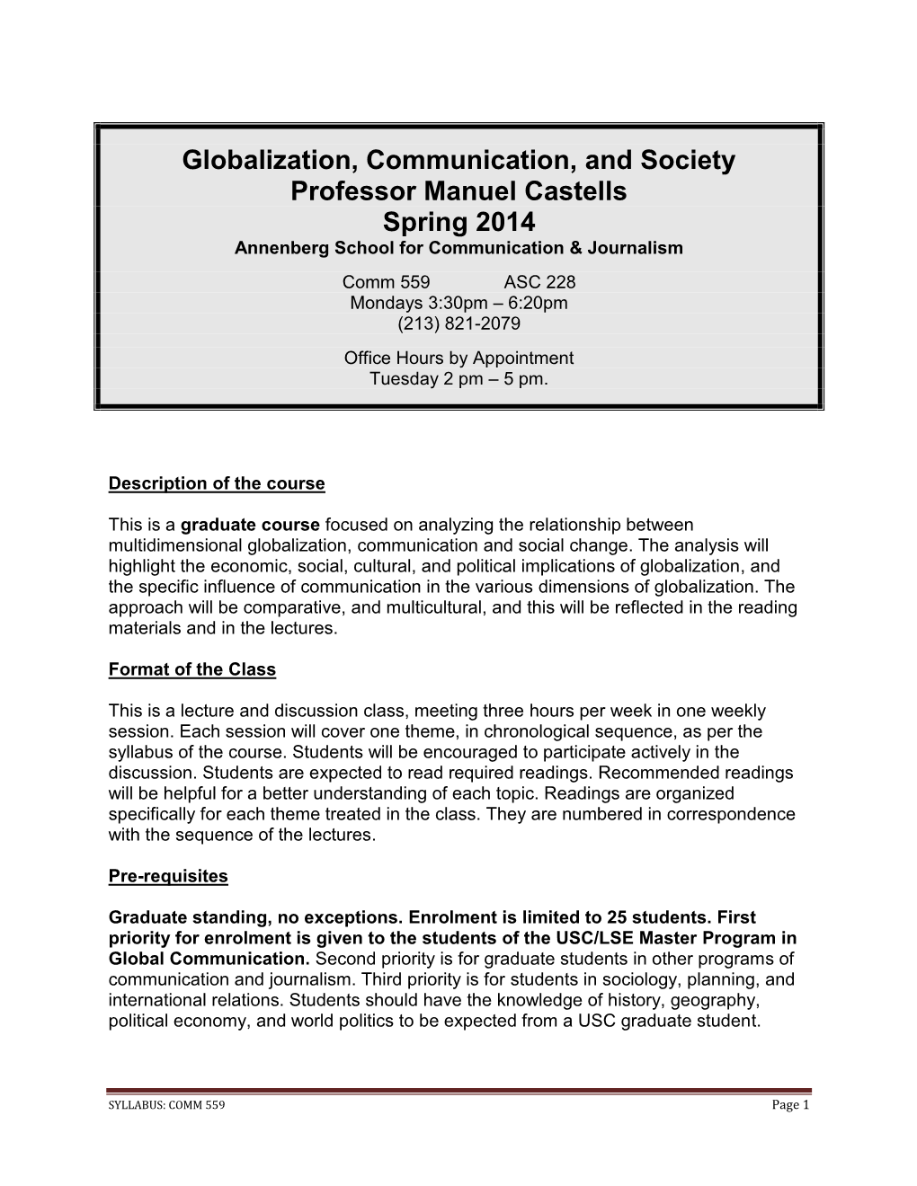 Globalization, Communication, and Society Professor Manuel Castells Spring 2014 Annenberg School for Communication & Journalism