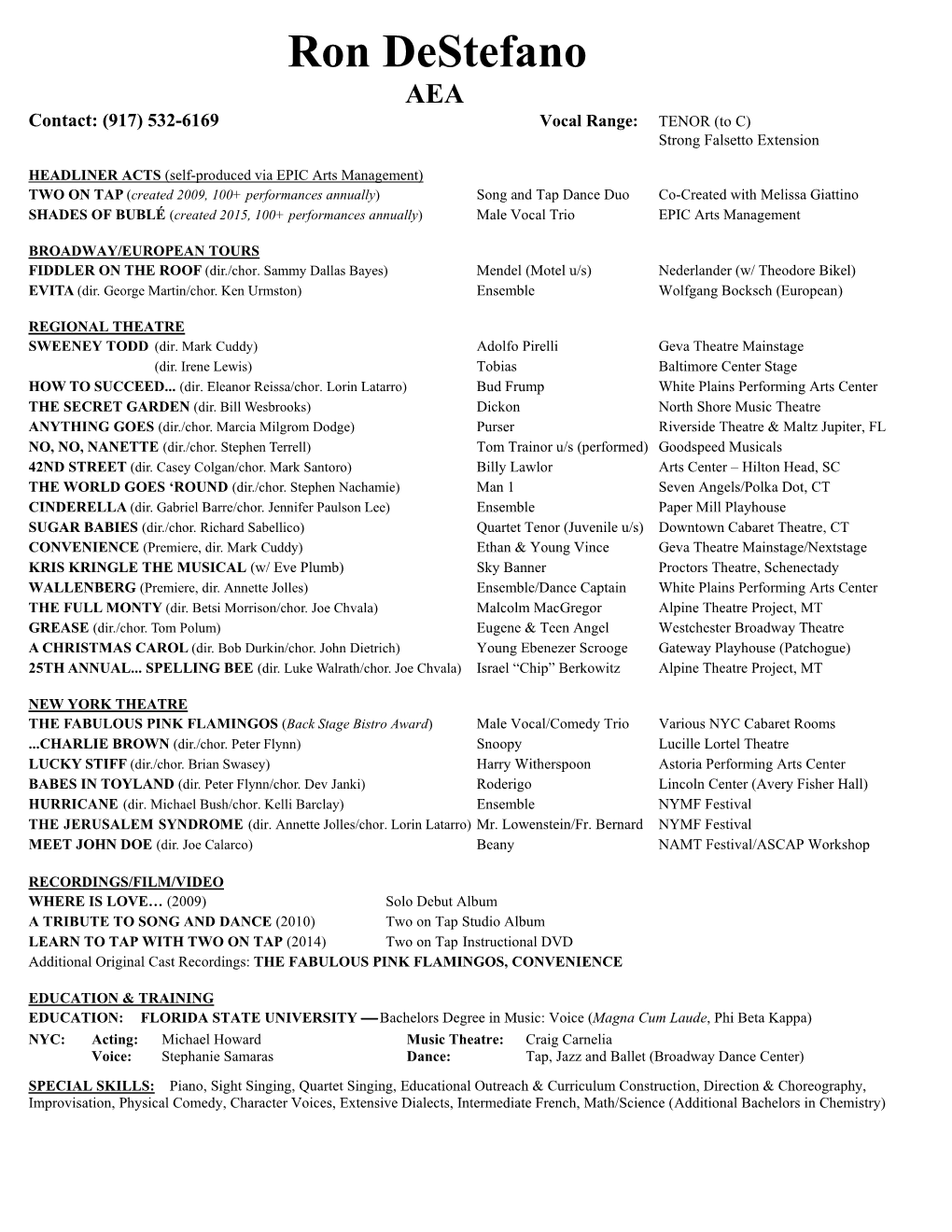 Ron Destefano AEA Contact: (917) 532-6169 Vocal Range: TENOR (To C) Strong Falsetto Extension