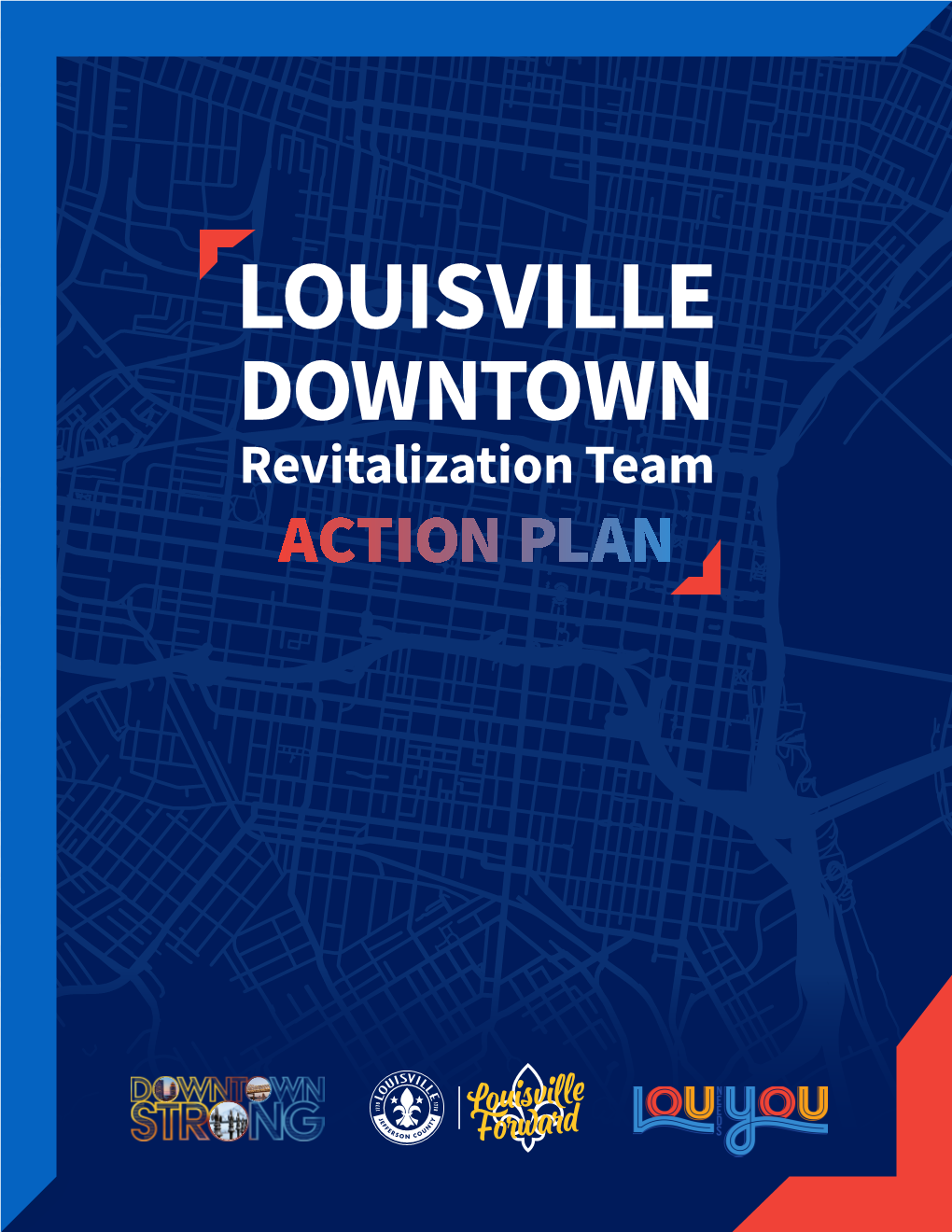 LOUISVILLE DOWNTOWN Revitalization Team ACTION PLAN
