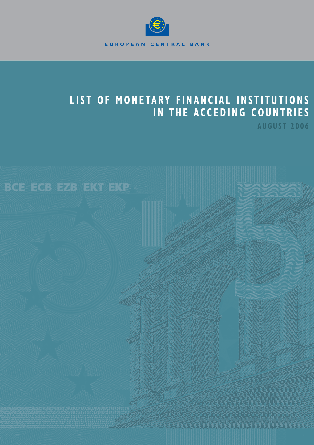 List of Monetary Financial Institutions in the Acceding Countries August 2006 List of Monetary Financial Institutions in the Acceding Countries August 2006