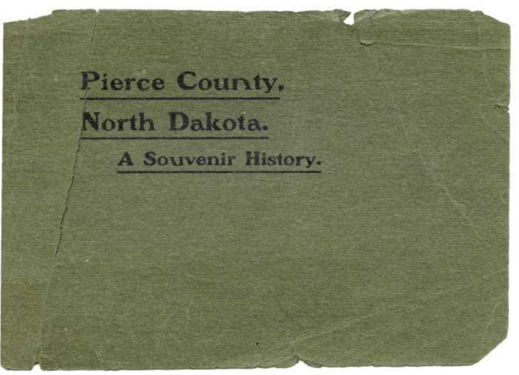 Pierce County, North Dakota. a So\Ivenir History