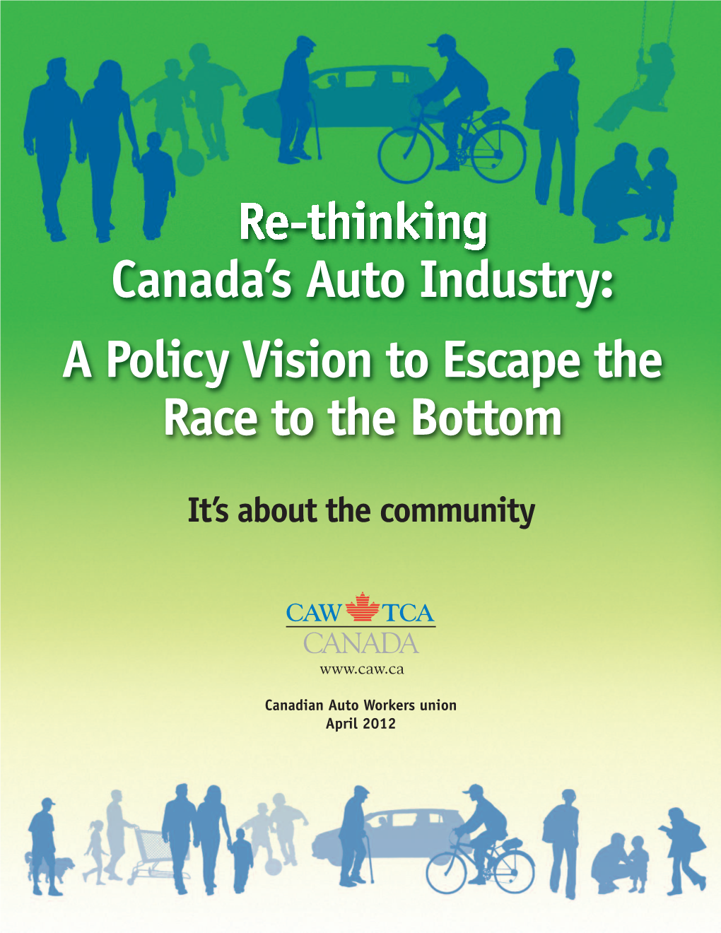 Canada ’S Auto Indust Ry: a Poli Cy Vision to Escape the Race to the Bottom