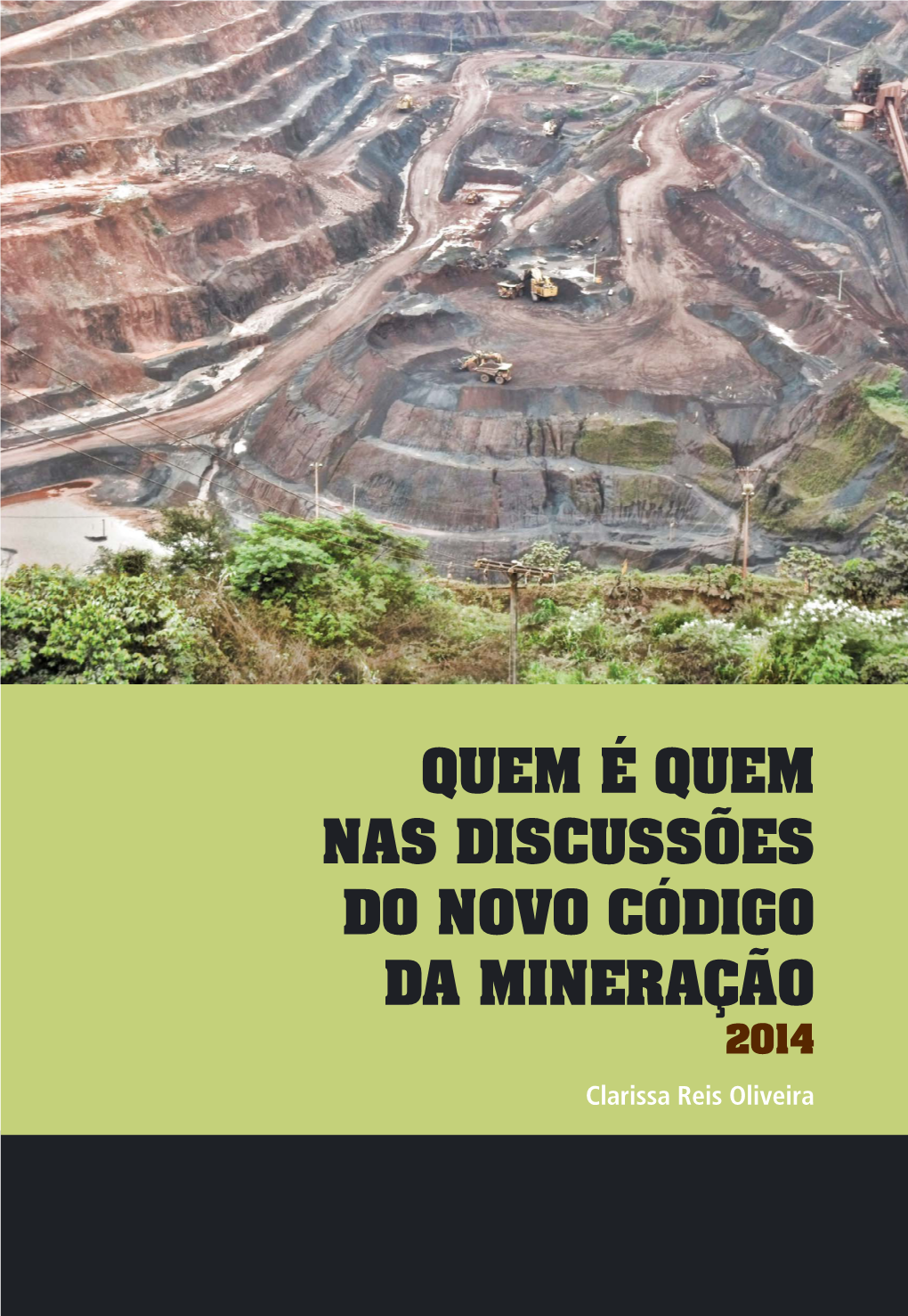 QUEM É QUEM NAS DISCUSSÕES DO NOVO CÓDIGO DA MINERAÇÃO 2014 Clarissa Reis Oliveira