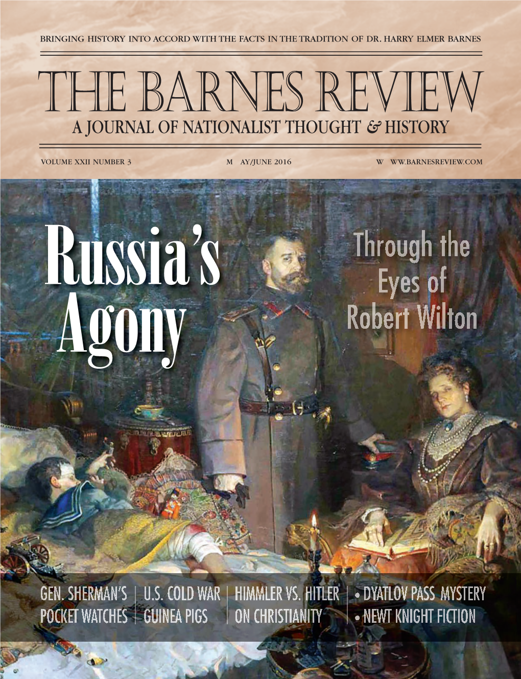 The Barnes Review About the Civil War Is Wrong, a JOURNAL of NATIONALIST THOUGHT & HISTORY Ask a Southerner! VOLUME XXII NUMBER 3 M AY/JUNE 2016 W WW.BARNESREVIEW.COM
