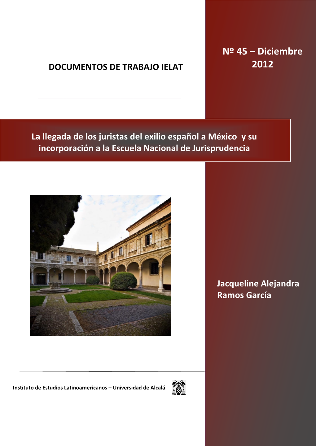 La Llegada De Los Juristas Del Exilio Español a México Y Su Incorporación a La Escuela Nacional De Jurisprudencia