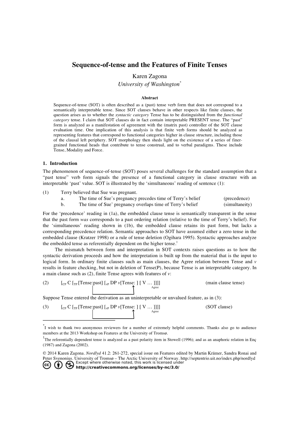 Sequence-Of-Tense and the Features of Finite Tenses Karen Zagona University of Washington*