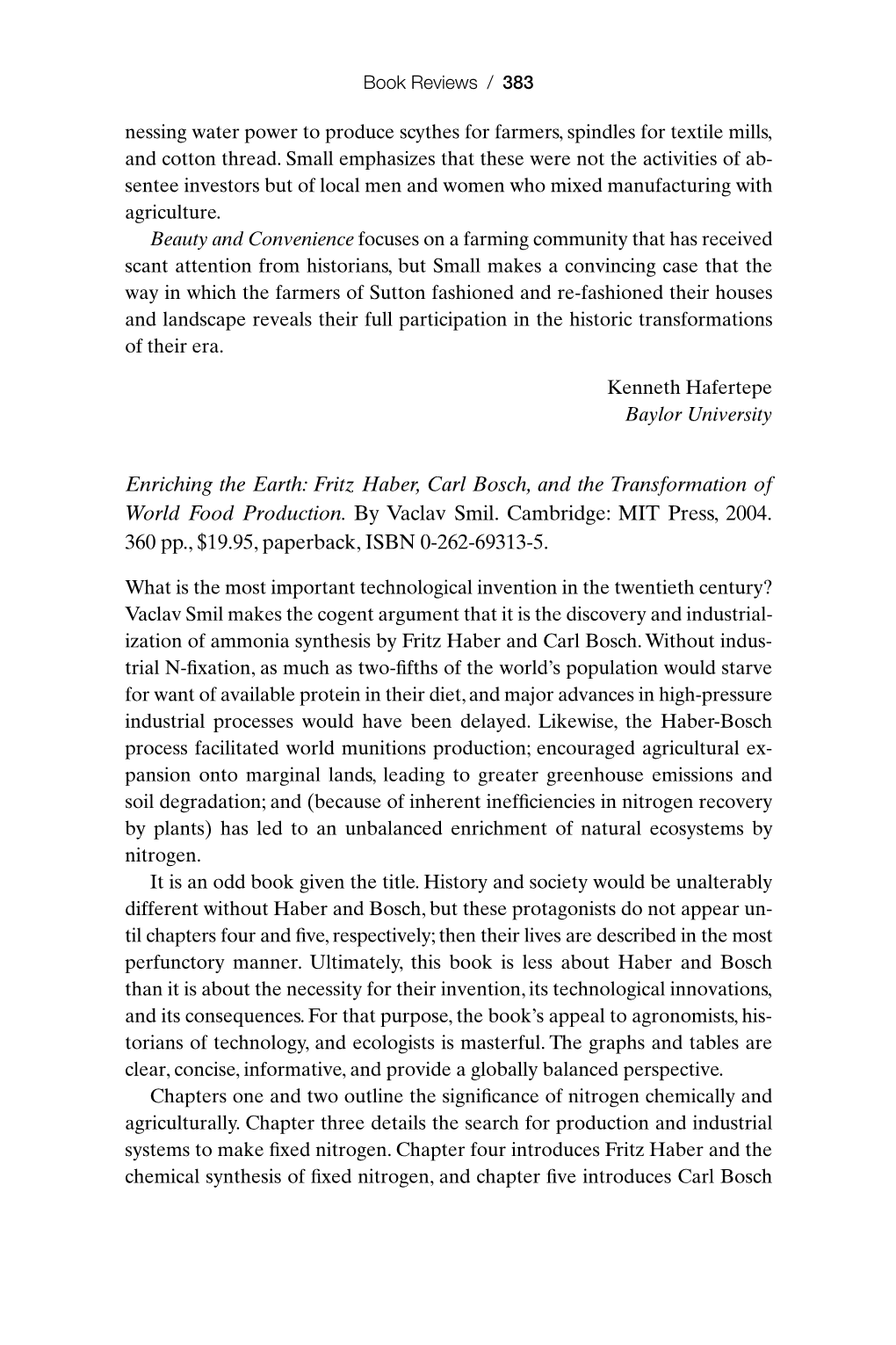 Enriching the Earth: Fritz Haber, Carl Bosch, and the Transformation of World Food Production. by Vaclav Smil. Cambridge: MIT Press, 2004