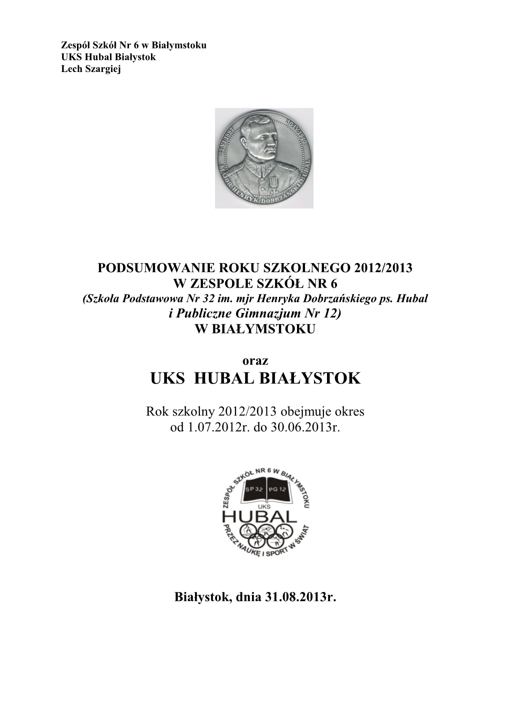 I Publiczne Gimnazjum Nr 12) W BIAŁYMSTOKU Oraz UKS HUBAL