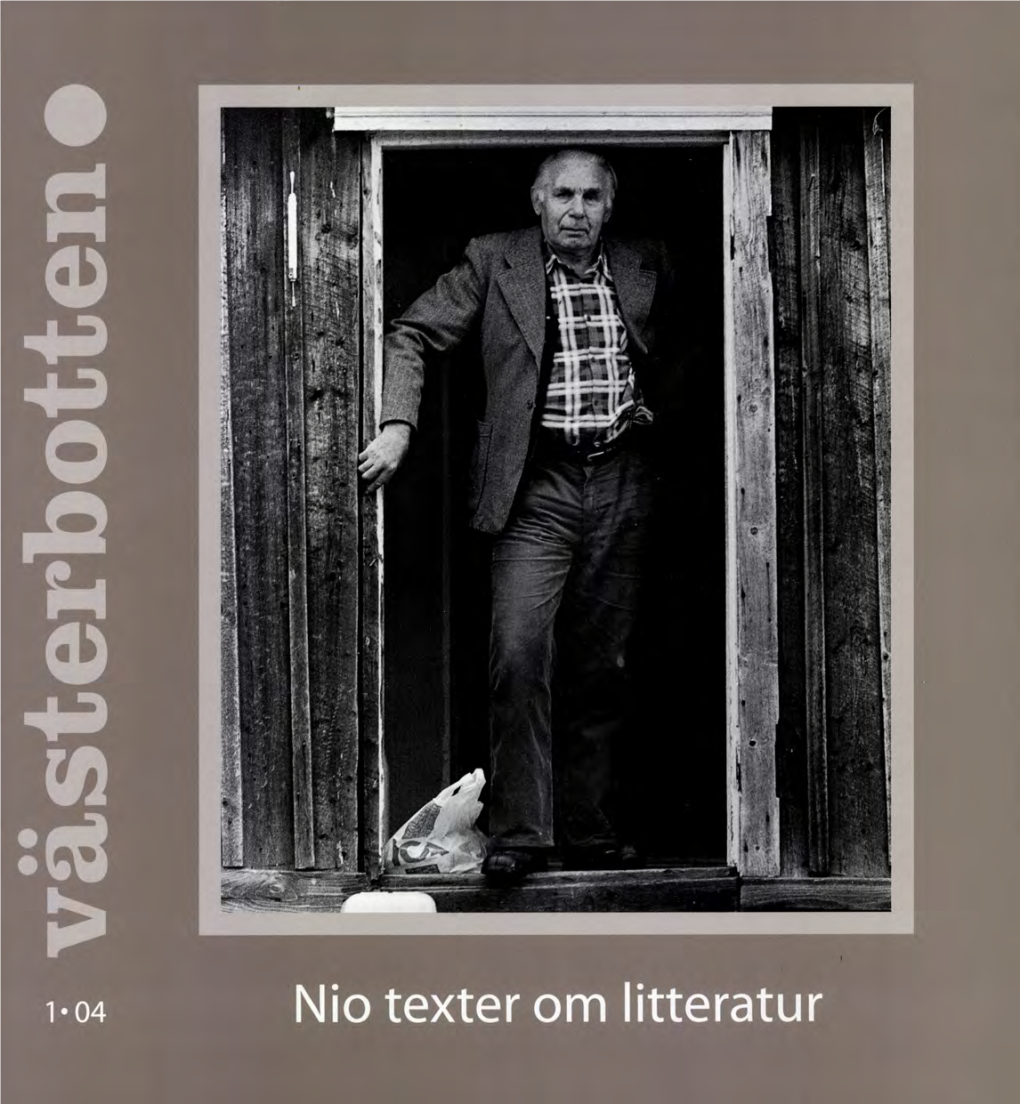 Nio Texter Om Litteratur Om Texter Nio Wo I Detta Nummer Diskuteras Den Västerbottniska Och Norrländska Litteraturen Utifrån En Rad Spän­ Nande Infallsvinklar