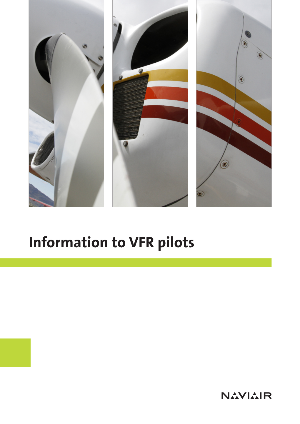 Information to VFR Pilots Information to VFR Pilots