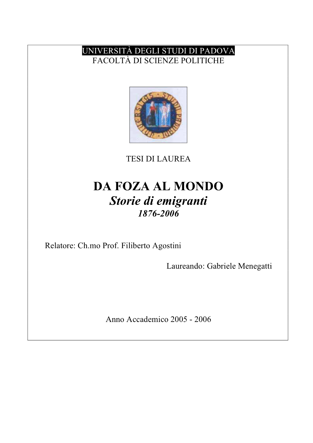 DA FOZA AL MONDO Storie Di Emigranti 1876-2006