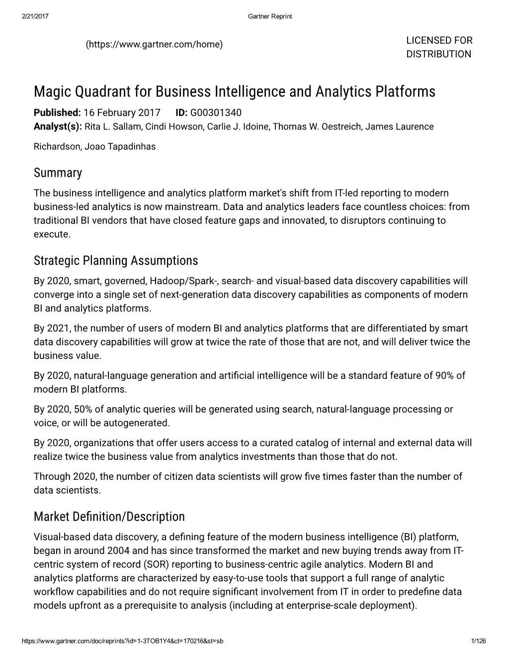 Magic Quadrant for Business Intelligence and Analytics Platforms Published: 16 February 2017 ID: G00301340 Analyst(S): Rita L