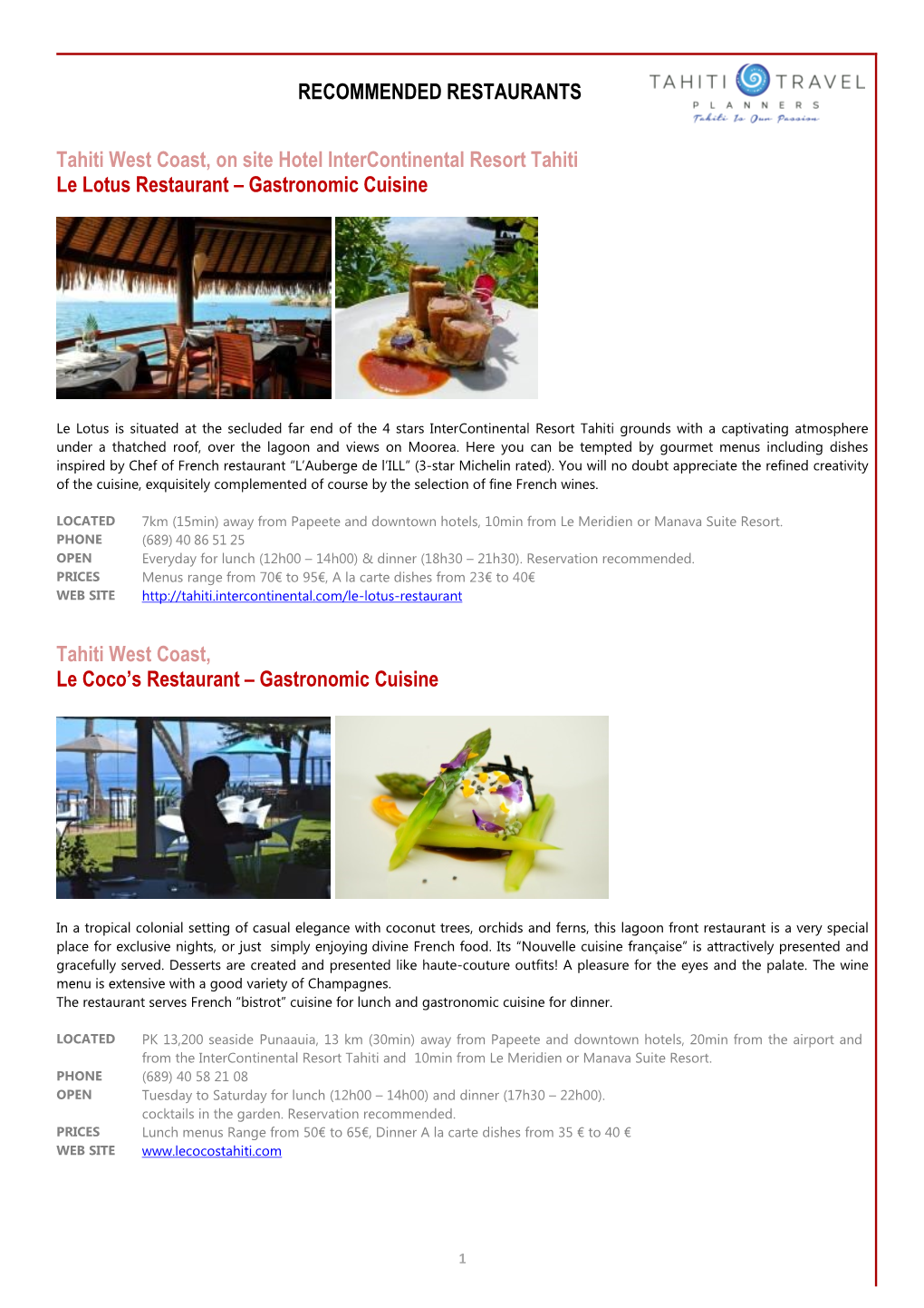 RECOMMENDED RESTAURANTS Tahiti West Coast, on Site Hotel Intercontinental Resort Tahiti Le Lotus Restaurant – Gastronomic Cuis