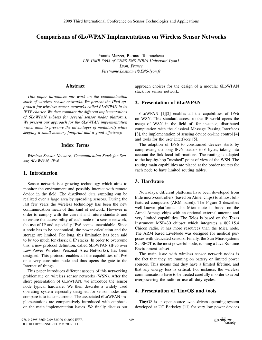 Comparisons of 6Lowpan Implementations on Wireless Sensor Networks