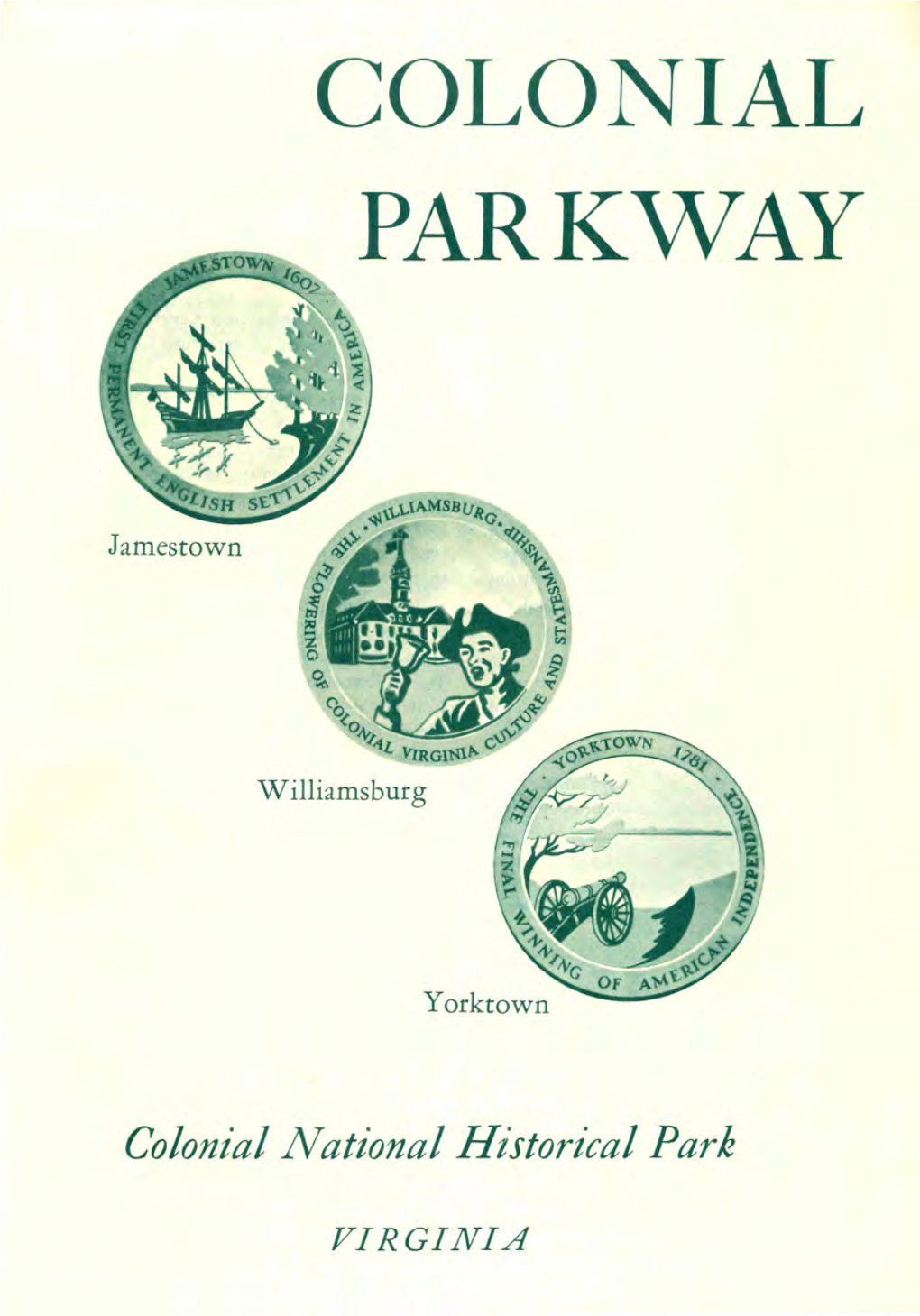 Colonial Parkway a Triple Memorial of History Is Here Made Accessible by a Scenic and Historically Rich Parkway