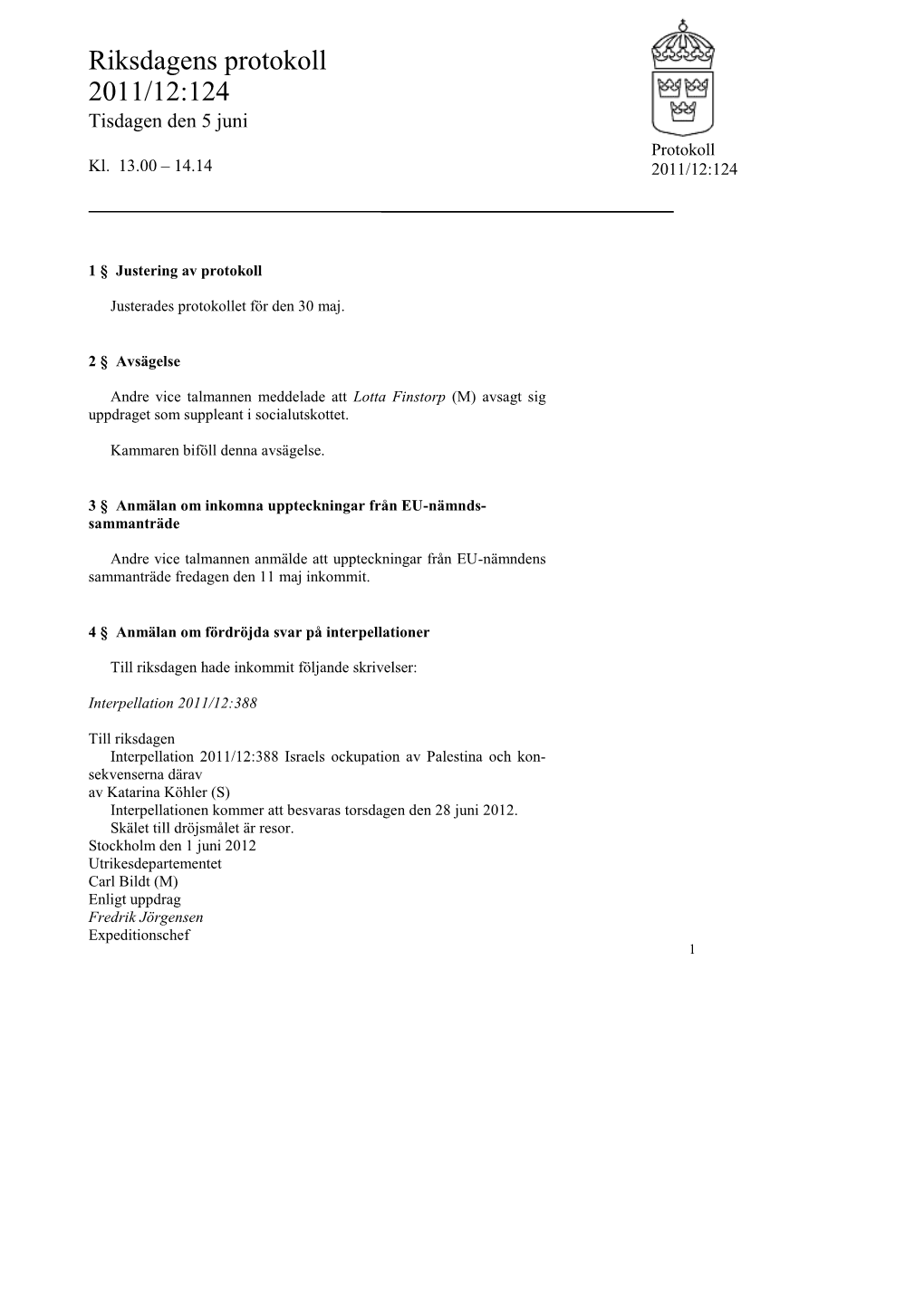 Snabbprotokoll 2011/12:124, Tisdagen Den 5 Juni-Kl. 13.00 – 14.14