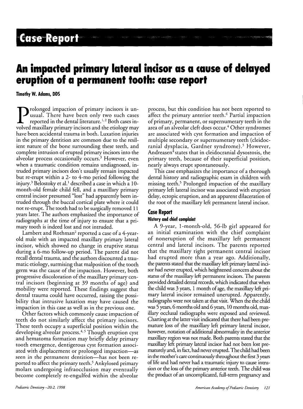 An Impacted Primary Lateral Incisor As a Cause of Delayed Erupt,On