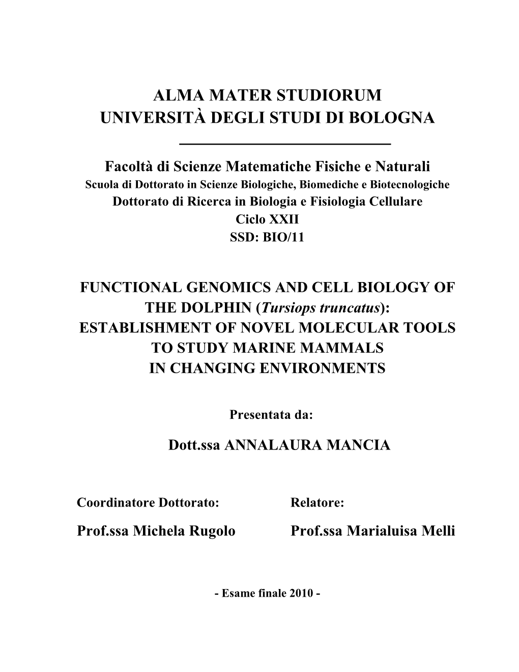 Tursiops Truncatus): ESTABLISHMENT of NOVEL MOLECULAR TOOLS to STUDY MARINE MAMMALS in CHANGING ENVIRONMENTS