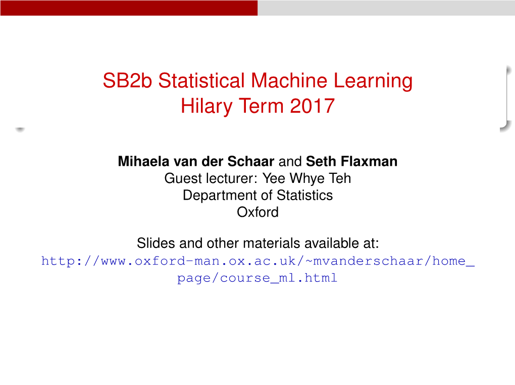 Sb2b Statistical Machine Learning Hilary Term 2017