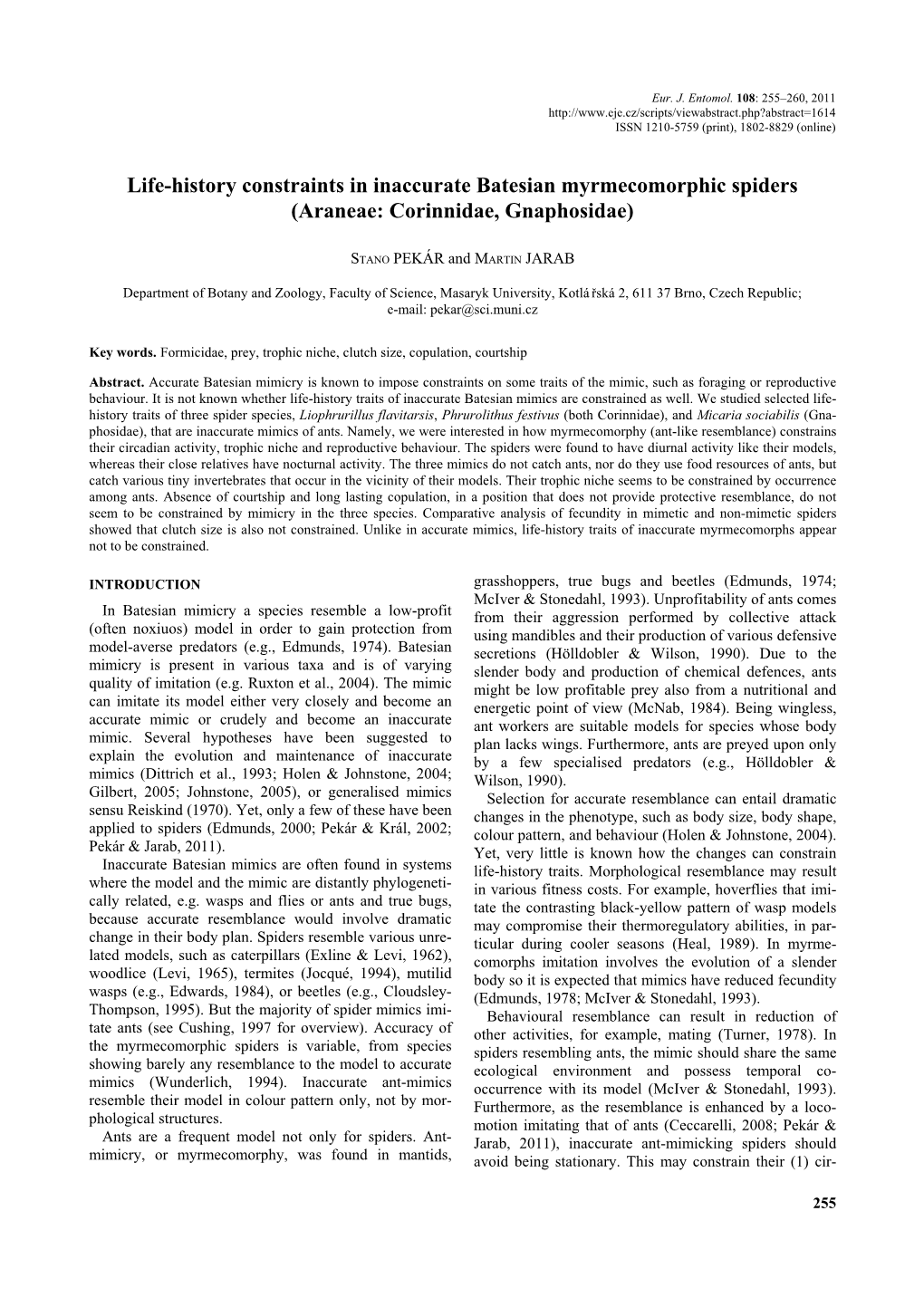 Life-History Constraints in Inaccurate Batesian Myrmecomorphic Spiders (Araneae: Corinnidae, Gnaphosidae)